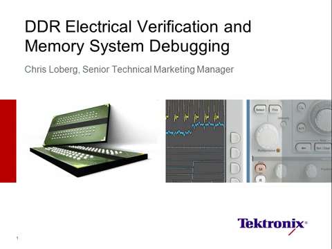 DDR Electrical Verification and Memory System Debugging | Tektronix