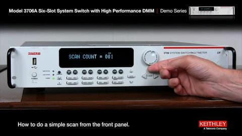 Model 3706A SixSlot System Switch with High Performance DMM Demo Series How to do a simple scan from